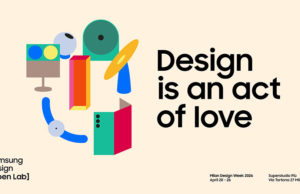 Samsung To Present ‘Design Is an Act of Love’ Exhibition at